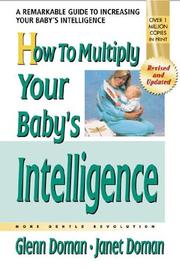 Cover of: How To Multiply Your Baby's Intelligence (Gentle Revolution) by Glenn Doman, Janet Doman