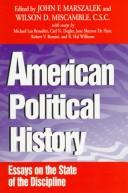 Cover of: American Political History by John F. Marszalek, Wilson D. Miscamble, Michael Les Benedict