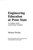 Cover of: Engineering Education at Penn State: A Century in the Land-Grant Tradition