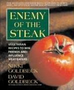 Cover of: Enemy Of The Steak: Vegetarian Recipes To Win Friends And Influence Meat-Eaters