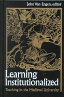 Cover of: Learning Institutionalized: Teaching in the Medieval University (Notre Dame Conferences in Medieval Studies)