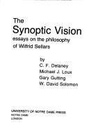 Cover of: The Synoptic Vision: Essays on the Philosophy of Wilfrid Sellars