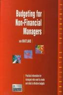 Cover of: Budgeting for Non-Financial Managers: Turn Your Budgeting Strategy into a Valuable Management Tool (Financial Solutions)
