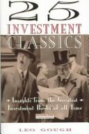 Cover of: 25 Investment Classics:Insights from the Greatest Investment Books of All Times by Leo Gough