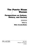 Cover of: The Puerto Rican woman: perspectives on culture, history, and society