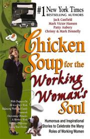 Cover of: Chicken Soup for the Working Woman's Soul: Humorous and Inspirational Stories to Celebrate the Many Roles of Working Women (Chicken Soup for the Soul (Paperback Health Communications))