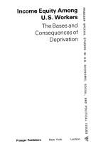 Cover of: Income equity among U.S. workers: the bases and consequences of deprivation