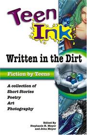 Cover of: Teen Ink: Written in the Dirt: A Collection of Short Stories, Poetry, Art and Photography (Teen Ink Series)