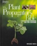 Cover of: The Plant Propagator's Bible