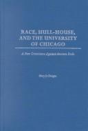 Cover of: Race, Hull-House, and the University of Chicago: A New Conscience Against Ancient Evils
