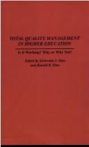 Cover of: Total Quality Management in Higher Education: Is It Working? Why or Why Not?