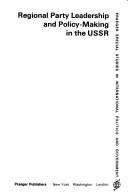 Cover of: Regional party leadership and policy-making in the USSR by Joel C. Moses
