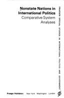 Cover of: Nonstate nations in international politics: Comparative system analyses (Praeger special studies in international politics and government)