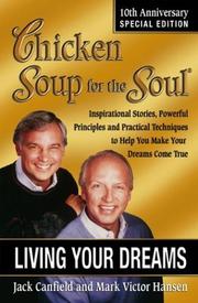 Cover of: Chicken Soup for the Soul: Living Your Dreams (Chicken Soup for the Soul)
