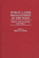 Cover of: Public Lands Management in the West: Citizens, Interest Groups, and Values