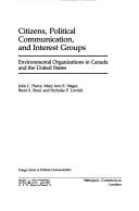 Cover of: Citizens, political communication, and interest groups by John C. Pierce ... [et al.].