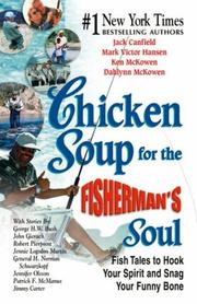 Cover of: Chicken Soup for the Fisherman's Soul: Fish Tales to Hook Your Spirit and Snag Your Funny Bone (Chicken Soup for the Soul)