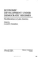 Cover of: Economic development under democratic regimes: neoliberalism in Latin America