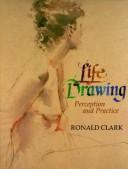 Cover of: Life Drawing: Perception and Practice