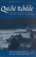 Cover of: Quiché Rebelde: Religious Conversion, Politics, and Ethnic Identity in Guatemala (Translations from Latin America Series, ILAS)