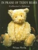 Cover of: In Praise of Teddy Bears by Philippa Waring
