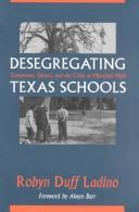 Cover of: Desegregating Texas Schools: Eisenhower, Shivers, and the Crisis at Mansfield High