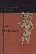 Cover of: Handbook of Middle American Indians by Robert Wauchope, general editor. Vol.12, Guide to ethnohistorical sources. Pt.1 / Howard F.Cline, volume editor.