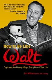 Cover of: How to Be Like Walt by Pat Williams, Jim Denney