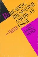 Cover of: Rereading the Spanish American essay by Doris Meyer