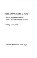 Cover of: "Here, Our Culture Is Hard" by Laura McClusky, Laura McClusky