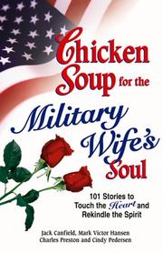 Cover of: Chicken Soup for the Military Wife's Soul: Stories to Touch the Heart and Rekindle the Spirit (Chicken Soup for the Soul)