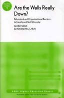 Cover of: Are the Walls Really Down Behavioral and Organizational Barriers to Faculty and Staff Diversity: ASHE Higher Education Report (J-B ASHE Higher Education Report Series (AEHE))