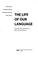 Cover of: The life of our language