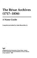 Cover of: The Bexar Archives (1717-1836 : a Name Guide)