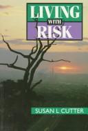 Living with risk by Susan L. Cutter