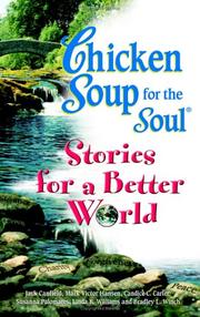 Cover of: Chicken Soup Stories for a Better World (Chicken Soup for the Soul) by Jack Canfield, Mark Victor Hansen, Bradley Winch, Susanna Palomares, Linda Williams (undifferentiated), Candice Carter