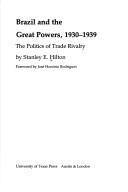 Brazil and the Great Powers, 1930-39 (Latin American monographs ; no. 38) by Stanley E. Hilton