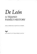 De León, a Tejano family history by A. Carolina Castillo Crimm
