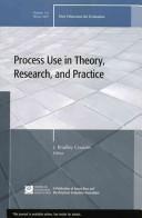 Cover of: Process Use in Theory, Research, and Practice: New Directions for Evaluation (J-B PE Single Issue (Program) Evaluation)