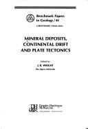 Mineral deposits, continental drift, and plate tectonics by Wright