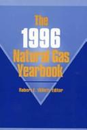 Cover of: The 1996 Natural Gas Yearbook