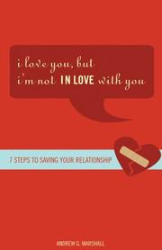 Cover of: I Love You, but I'm Not IN Love with You by Andrew G. Marshall