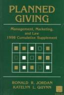 Cover of: Planned Giving: Management, Marketing, and Law  | Ronald R. Jordan