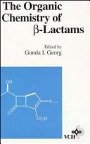 Cover of: The Organic Chemistry of &beta;-Lactams