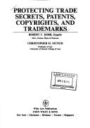 Cover of: Protecting Trade Secrets, Patents, Copyrights, and Trademarks, 1993 Cumulative Supplement by Robert C. Dorr, Christopher H. Munch