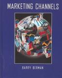 Cover of: Marketing Channels by Barry Berman, Barry Berman