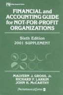 Cover of: Financial and Accounting Guide for Not-For-Profit Organizations, 2001 Supplement (Wiley Nonprifit Law, Finance, and Management Series) by Malvern J., Jr. Gross, Richard F. Larkin, John H. McCarthy