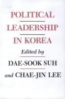 Cover of: Polit Leadership Korea - Cloth (Publications on Asia of the Institute for Comparative and Fo)