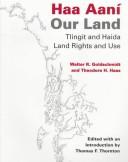 Cover of: Haa Aani, Our Land: Tlingit and Haida Land Rights and Use