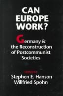 Cover of: Can Europe Work?: Germany and the Reconstruction of Postcommunist Societies (Jackson School Publications in International Studies)